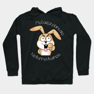 Easter Plans No Bunny's Business Hoodie